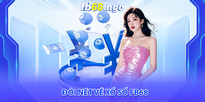 Đôi nét về Xổ số Fb68